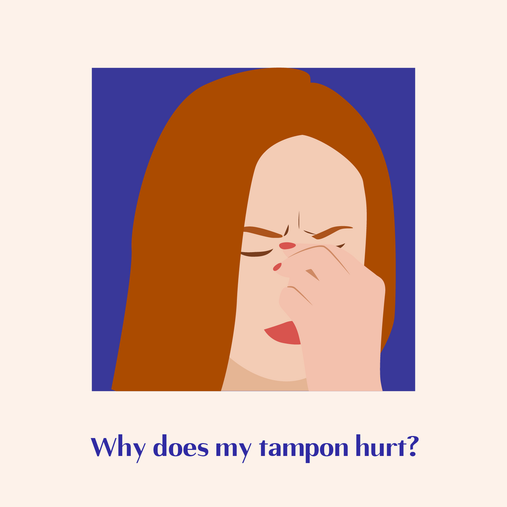 5 Reasons Why Your Tampon May Hurt