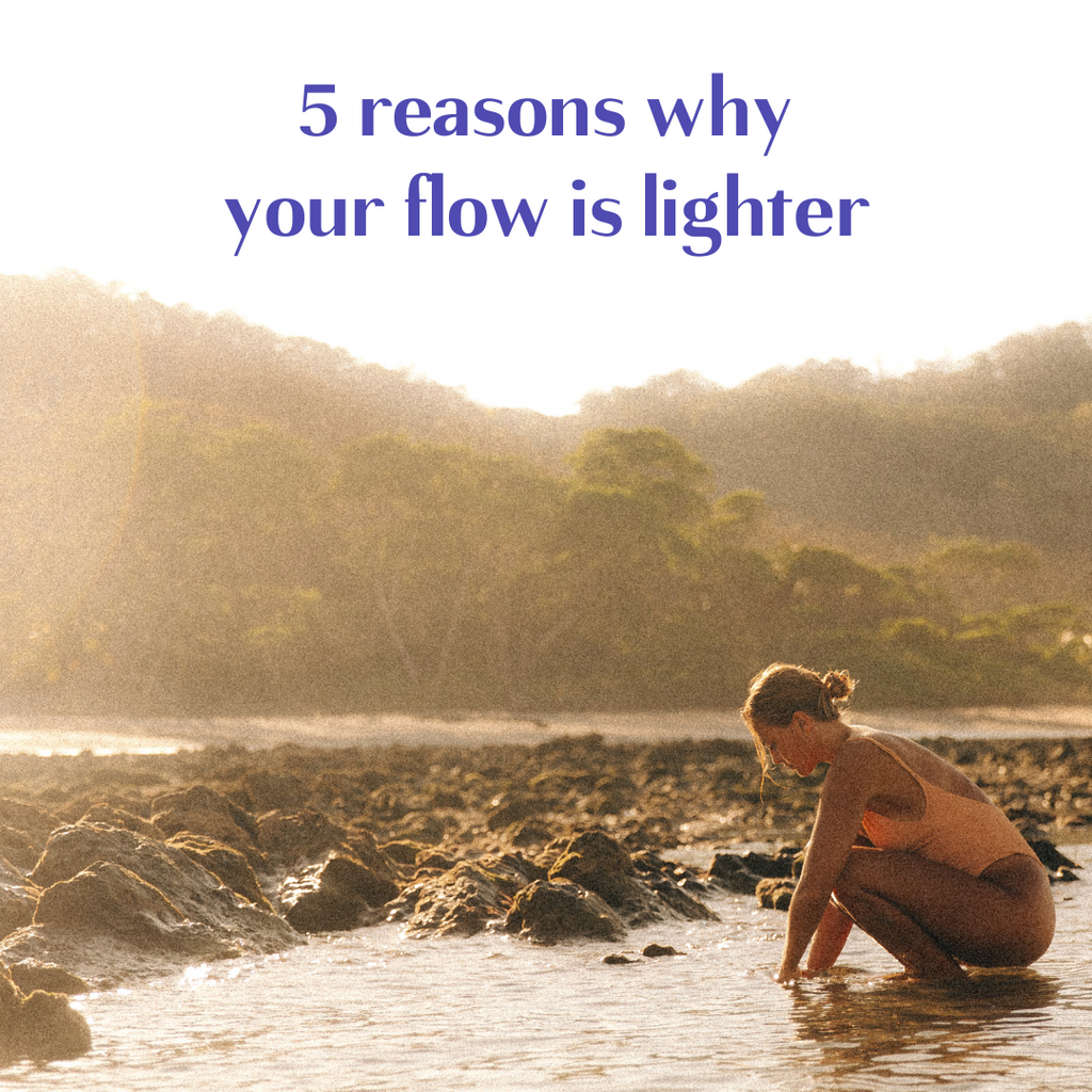 5 reasons why your flow is lighter