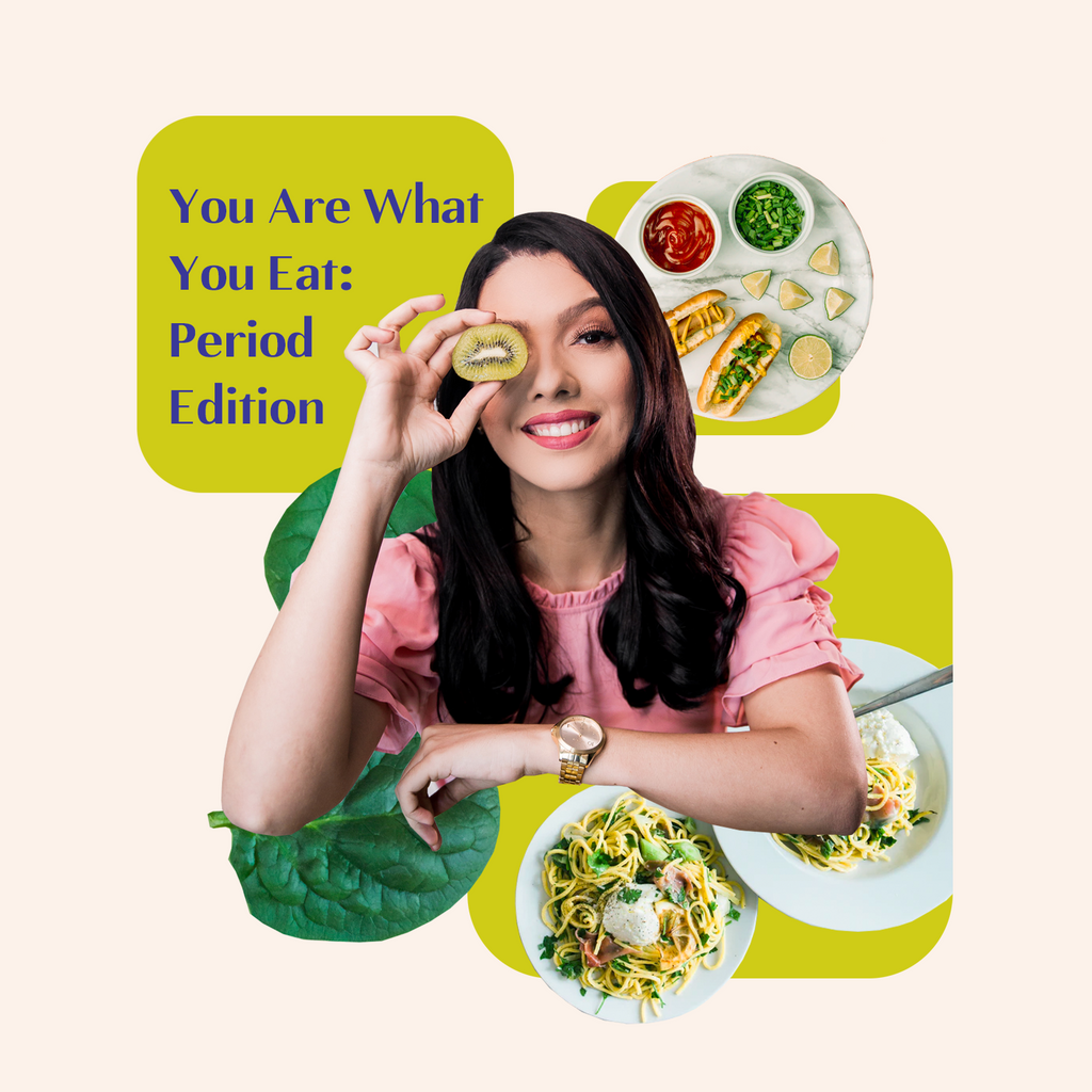 You Are What You Eat: Period Edition